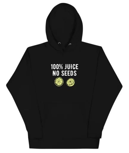 100 Juice No Seeds Hoodie